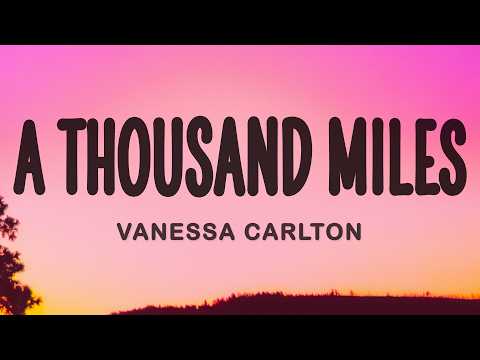 Vanessa Carlton - A Thousand Miles (Lyrics)