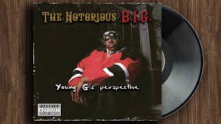 The Notorious B.I.G. - Young G&#39;s Perspective