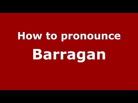 How to pronounce Barragan (Spanish/Argentina) - PronounceNames.com