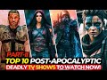 Top 10 Deadly Post-Apocalyptic Sci-Fi TV Shows On Netflix, Prime Video, Apple TV & HBOMAX | Part-II