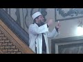 Vizito Të Sëmurin Hoxhë Muharem Ismaili Hutbe