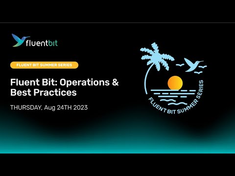 [Webinar] Fluent Bit Operations & Best Practices