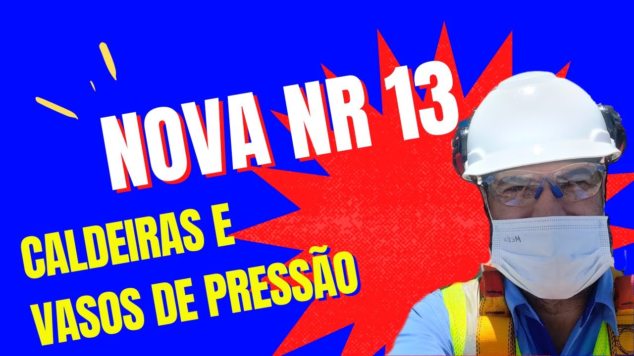 NR 13 CALDEIRAS, VASOS DE PRESSÃO, TUBULAÇÕES E TANQUES METÁLICOS   2023 – Principais Mudanças