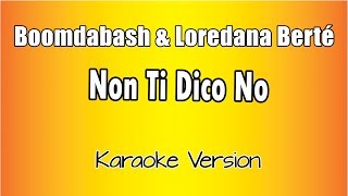 Boomdabash &amp; Loredana Berté -Non Ti Dico No (versione Karaoke Academy Italia)