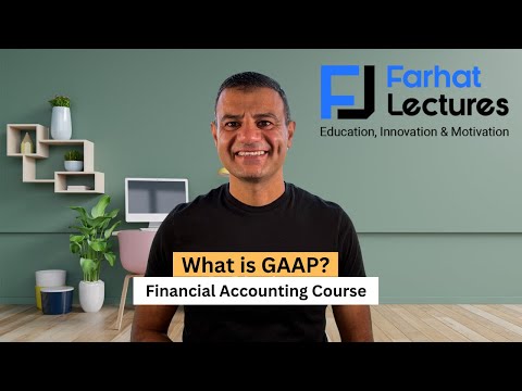 What is GAAP? Generally Accepted Accounting Principles.