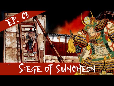Siege of Suncheon - The Imjin War - Episode 63