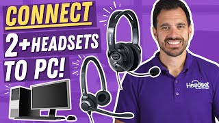 How to Connect 2+ Headsets to PC