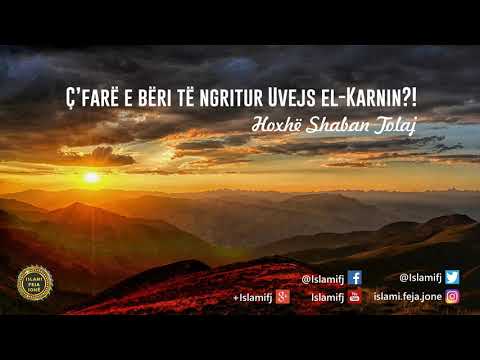 Çfarë e bëri të ngritur Uvejs el-Karnin?! {Hutbe} - Shaban Tolaj
