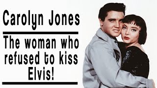 Why did Carolyn Jones refuse to kiss Elvis Presley?