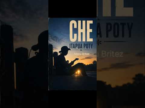 Che itapua poty- Manuel Vera Britez #polcaparaguaya #bandita #extrenocheitapuapoty