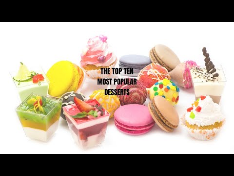 The Top Ten Most Popular Desserts 🍨 😋👌🏾
