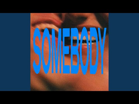 Somebody