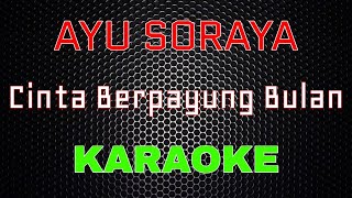 Download lagu Ayu Soraya - Cinta Berpayung Bulan [Karaoke] | LMusical mp3