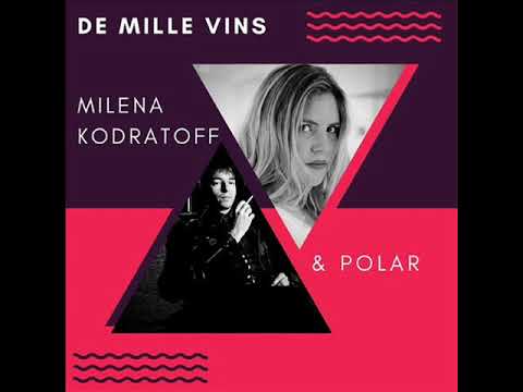 Milena Kodratoff & Polar - De Mille Vins
