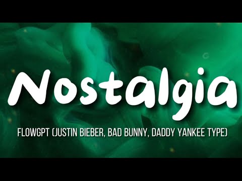 Sal que te paso a buscar y vámonos a chingar a la orilla del mar|| Nostalgia - Bad bunny IA, FlowGPT