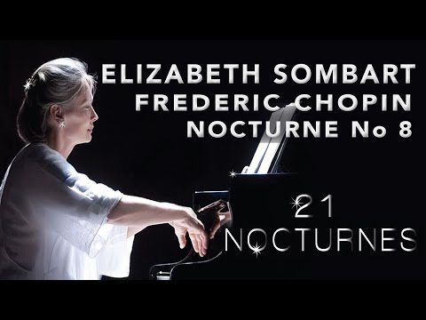Elizabeth Sombart - Frederic Chopin, Nocturne No 8 in D Flat, op 27, No 2