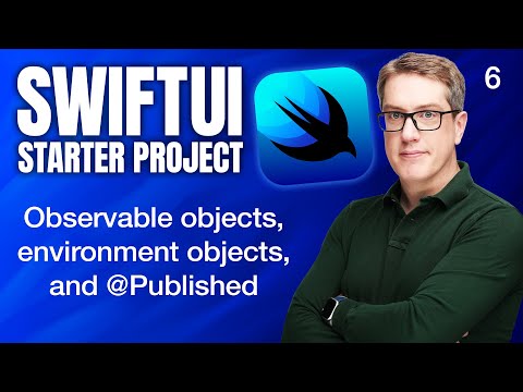 Observable objects, environment objects, and @Published - SwiftUI Starter Project 6/14 thumbnail