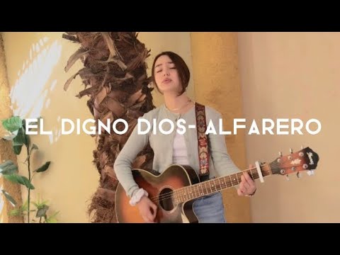 EL DIGNO DIOS-Alfarero COVER by Angie Campos