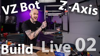 VZ Bot Build - Z Axis! - Mellow VZ-235 Live 02
