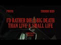 Terror Reid & Pouya - I'd Rather Die A Big Death, Than Live A Small Life (Official Music Video)