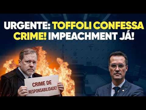 URGENTE: Toffoli desiste e confessa crime! Impeachment já!