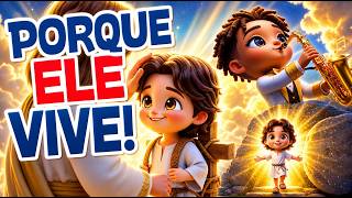 PORQUE ELE VIVE! | Deus enviou Seu Filho amado | Harpa Cristã 545 | Louvor | VERSÃO Desenho Animado