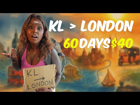 KL to London: The HARD Way – $40/Day, 60 Days, 10 Countries. Will I Make It?