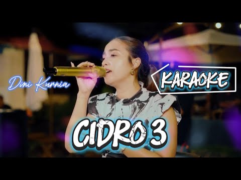 Dini Kurnia - Cidro #3 [KARAOKE]