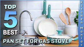 Top 5 Best Pan Sets for Gas Stove Review 2025 | Perfect Models for Any Budget
