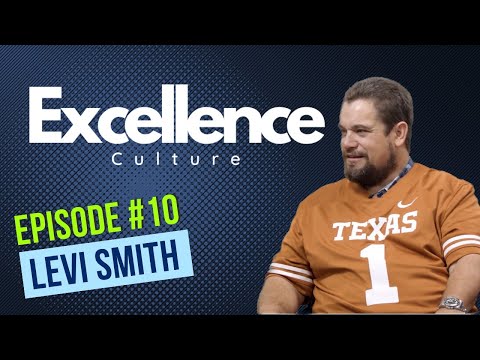 Excellence Culture #10 - Levi Smith (CEO | Franklin Building Supply)