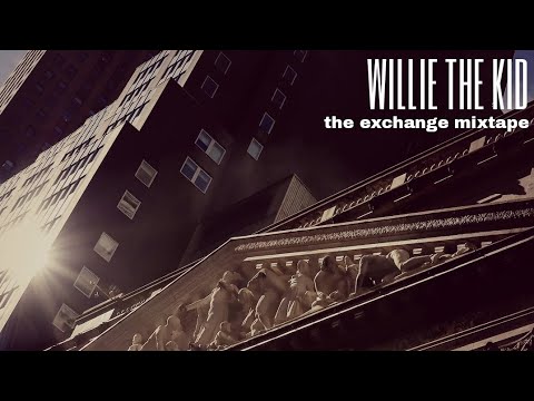 Willie The Kid - The Exchange Mixtape (Produced by OVRHAUL)