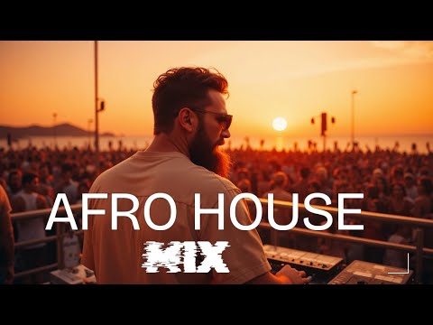 Afro House Mix 2025 – Summer Fusion Vibes & Sunset Energy