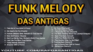 AS 18 MELHORES DO FUNK MELODY DAS ANTIGAS #funkdasantigas  #funkantigo  #funkmelody #funk