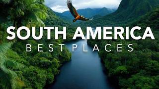 15 Best Places to Visit in South America | Travel Guide