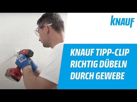 Knauf Tipp-Clip – Richtig Dübeln: Durch Gewebe dübeln