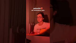yalnızlık❤️‍🔥 #cover #music #covermusic #singer #guitar #coversong #acoustic #musiccover #song