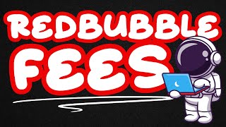 Redbubble Changes Fees, Now What?