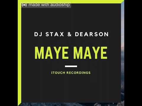 DJ Stax & Dearson - Maye Maye