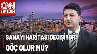 İşte Sanayinin Yükünü Paylaşacak 13 Şehir! Muhammet Bayram Anlattı: Sa