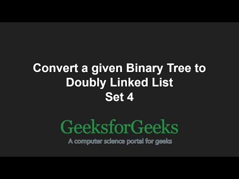 Convert a given Binary Tree to Doubly Linked List | Set 4 | GeeksforGeeks