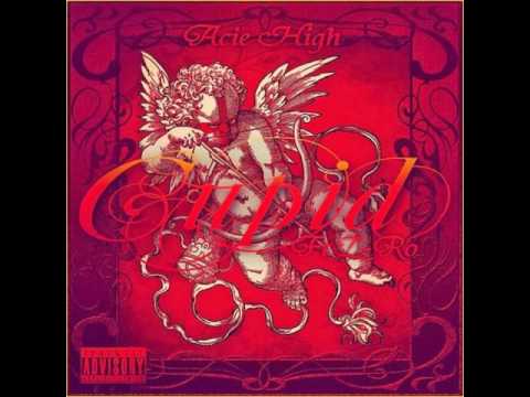 Acie High - Cupid (ft. Z-Ro) [2014]