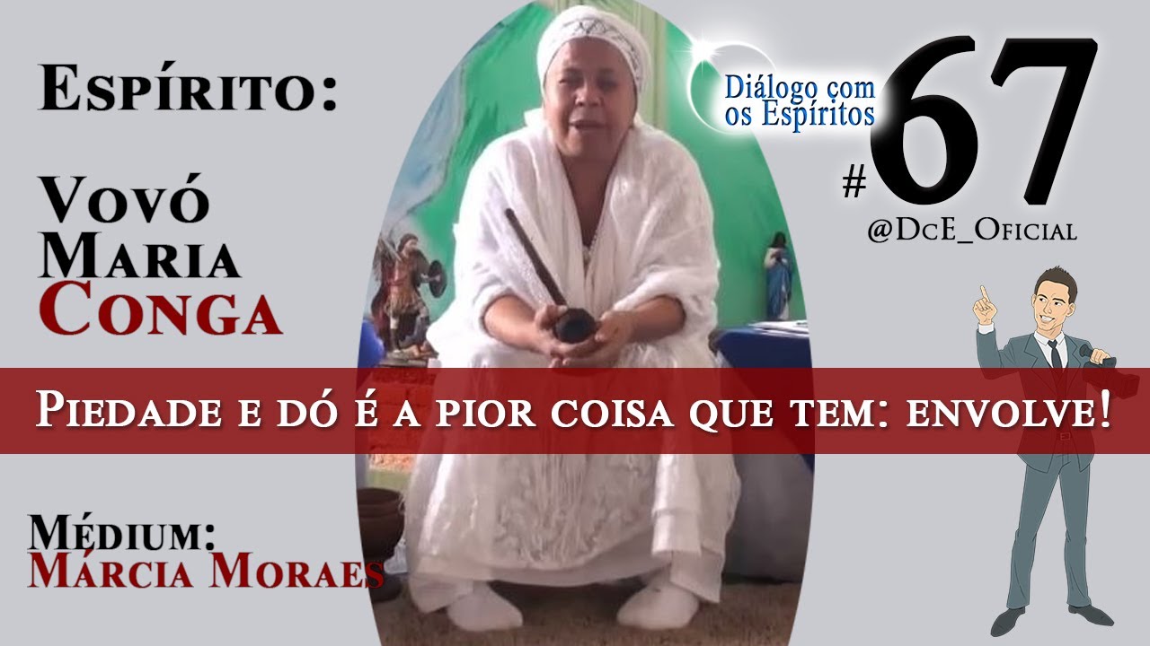 DcE 067 - Vovó Maria Conga: Elevação e encarnação - O médium não pode se APIEDAR do outro!