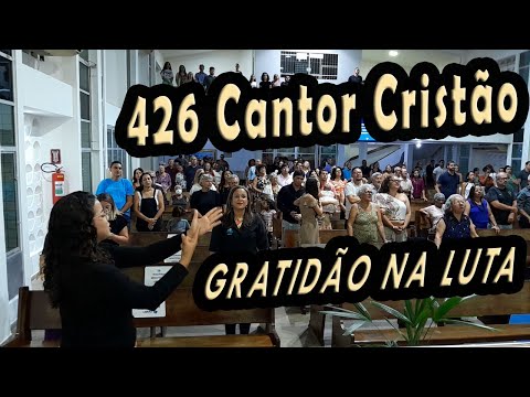 (426 Cantor Cristão) GRATIDÃO NA LUTA - PIBCORD -  com Letra