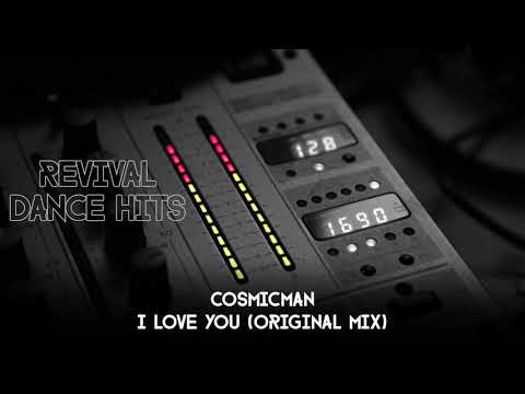 Cosmicman - I Love You (Original Mix) [HQ]