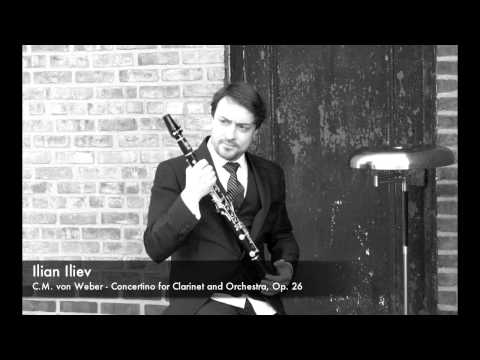 Ilian Iliev - Carl Maria von Weber - Concertino for Clarinet and Orchestra, Op 26