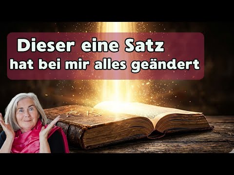 Dieser eine Satz hat mein Leben verändert