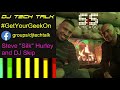 Tech Talk Live Ep2 Steve Silk Hurley DJ Skip