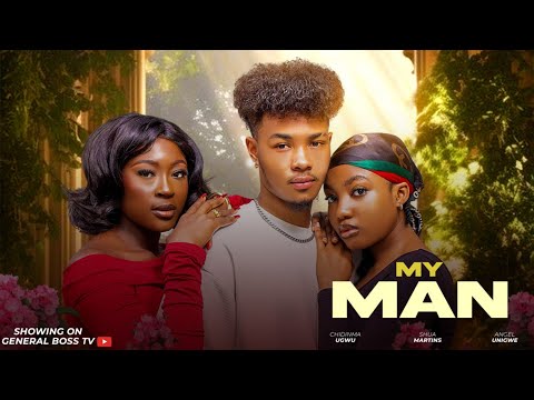 MY MAN / SHUA  MARTINS ANGEL UNIGWE PATRICK DOYLE CHIDIMA UGWU 2025 NIGERIA MOVIE
