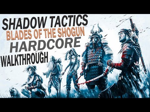 Shadow Tactics: Blades of the Shogun - map 13 - Hardcore - Sunpu Castle - Walkthrough Longplay