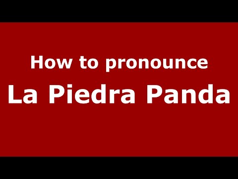 How to pronounce La Piedra Panda (Mexico/Mexican Spanish) - PronounceNames.com